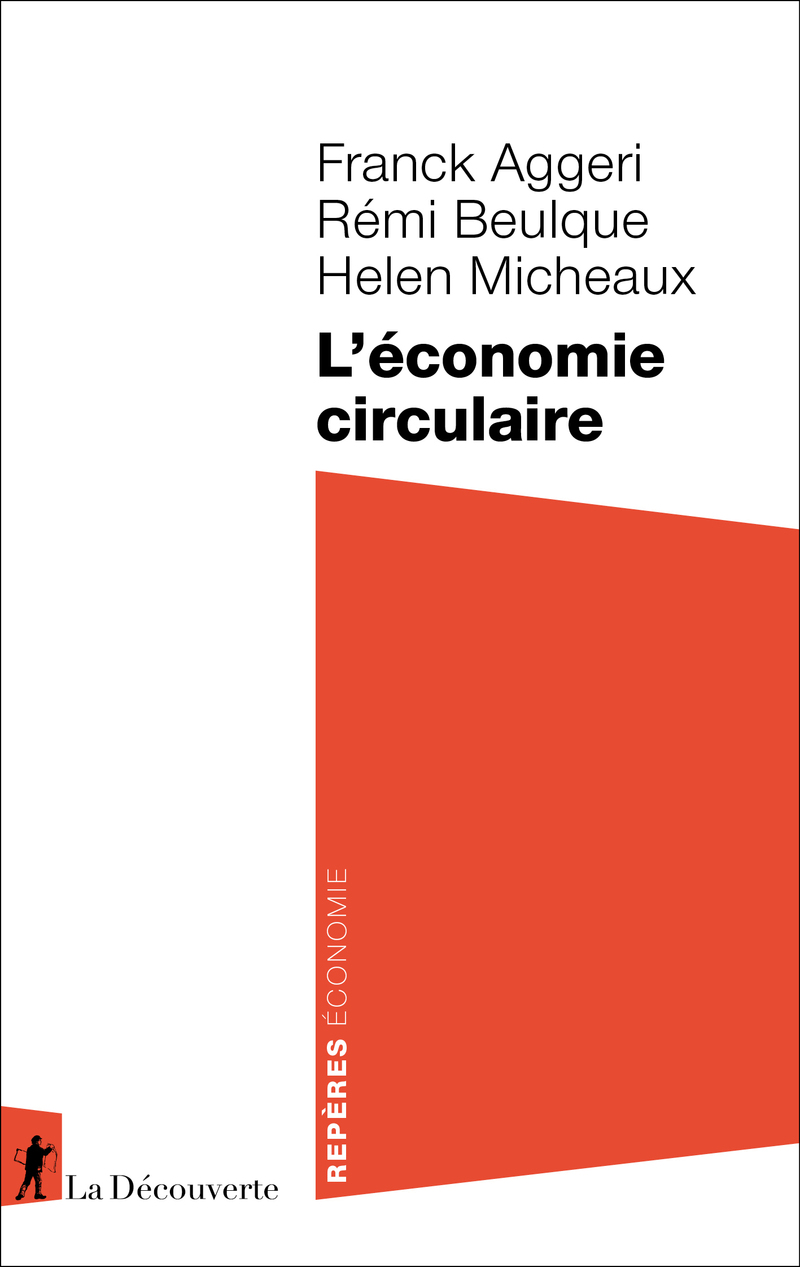 L'économie circulaire - Franck Aggeri, Rémi Beulque, Helen Micheaux
