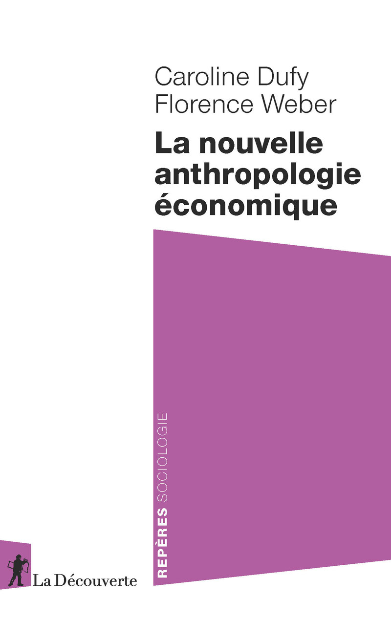 La nouvelle anthropologie économique - Caroline Dufy, Florence Weber