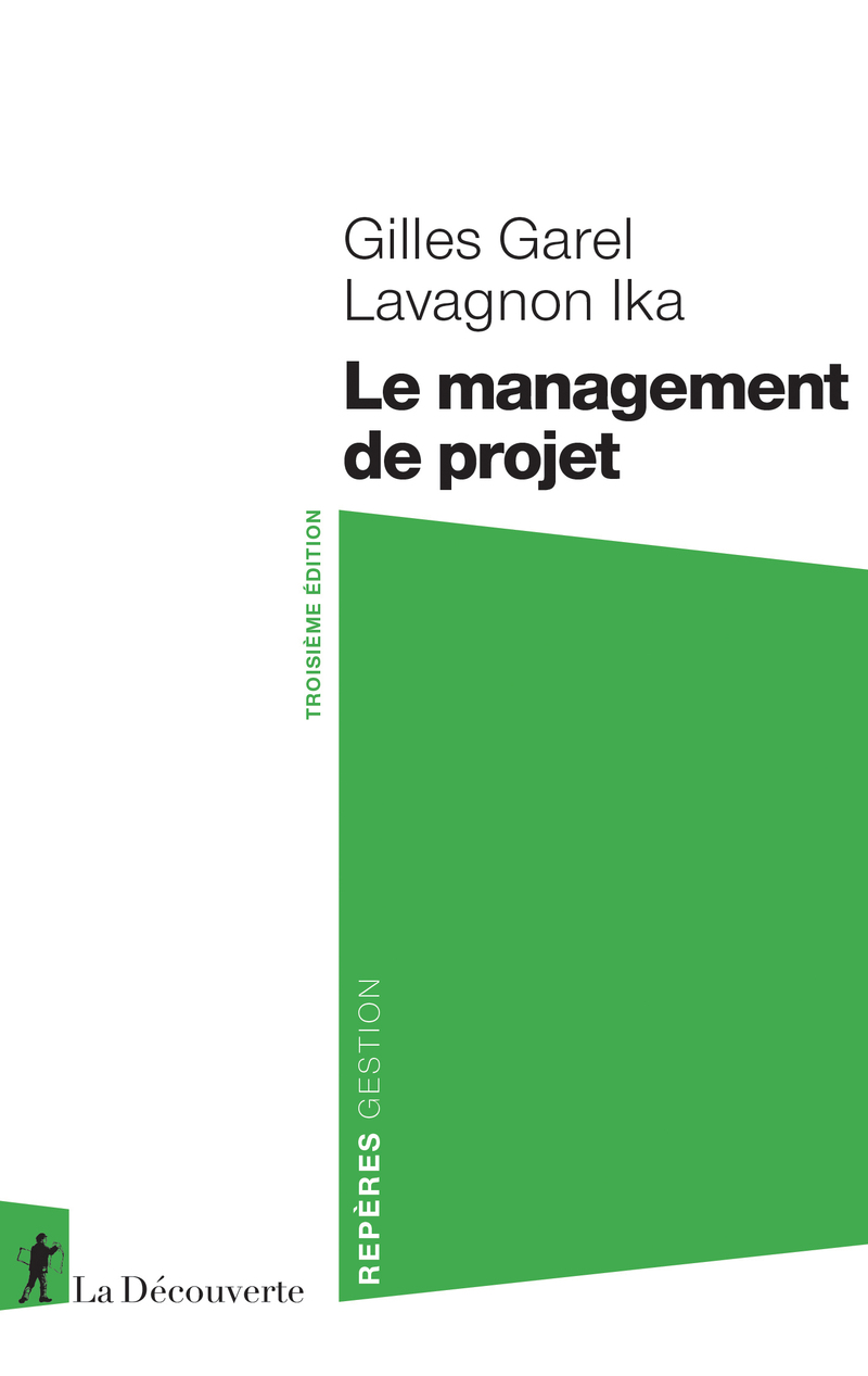 Le management de projet - Gilles Garel, Lavagnon Ika