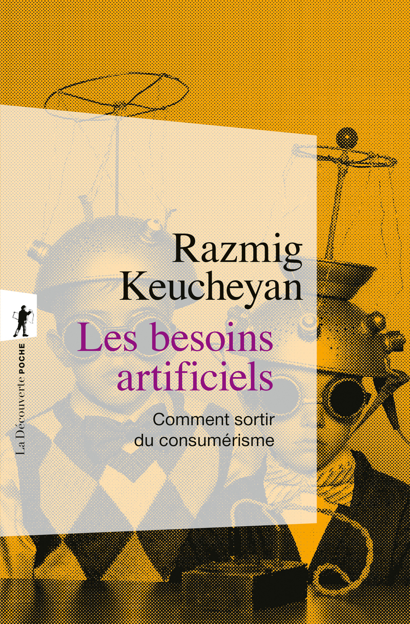 Les besoins artificiels - Razmig Keucheyan