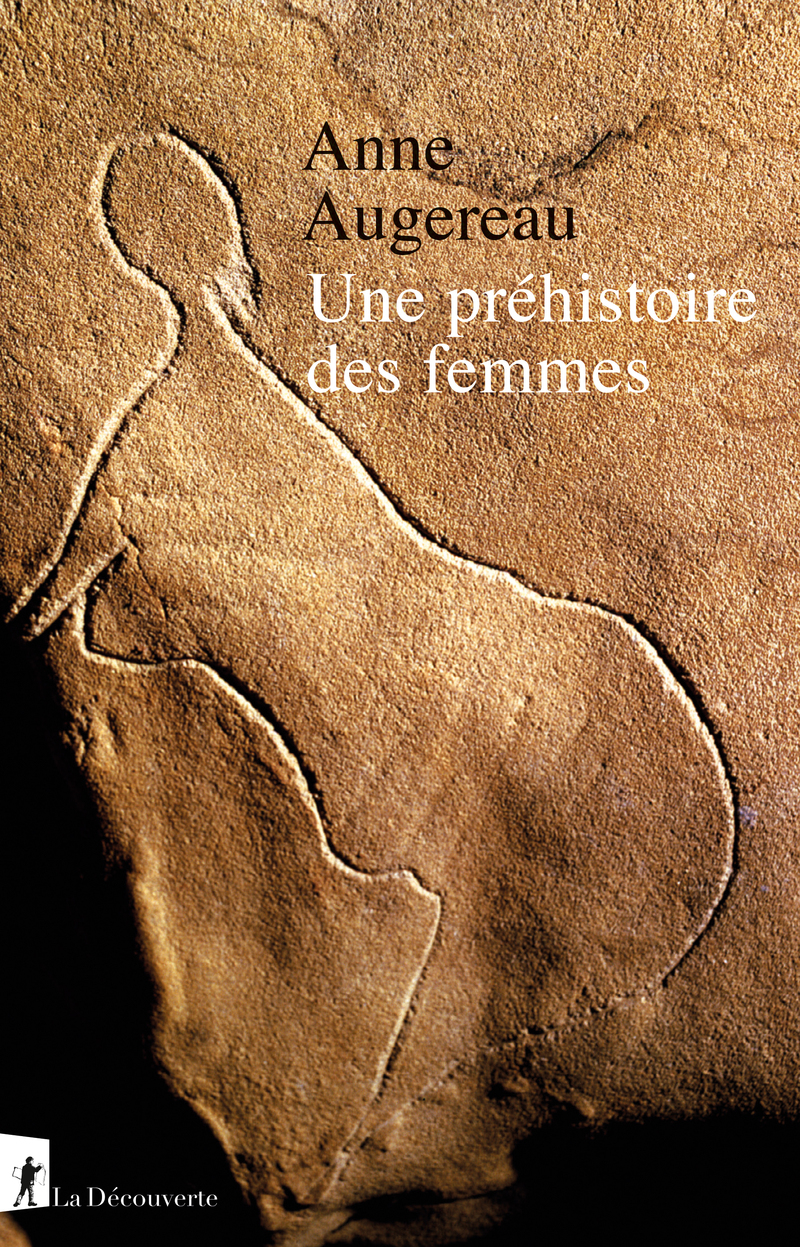 Une pr&eacute;histoire des femmes - Anne Augereau