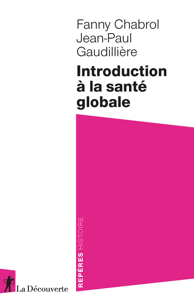 Introduction à la santé globale - Fanny Chabrol, Jean-Paul Gaudillière