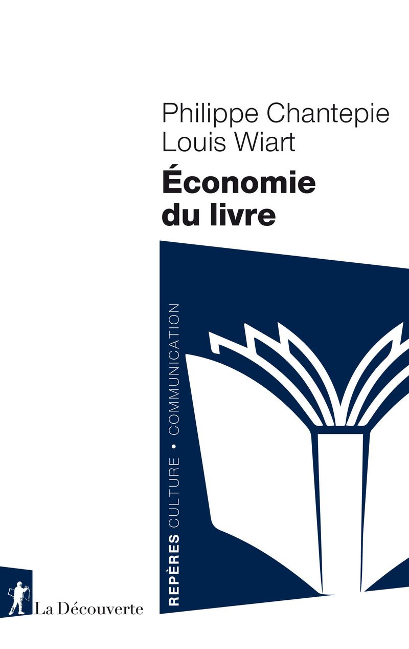 Économie du livre - Philippe Chantepie, Louis Wiart