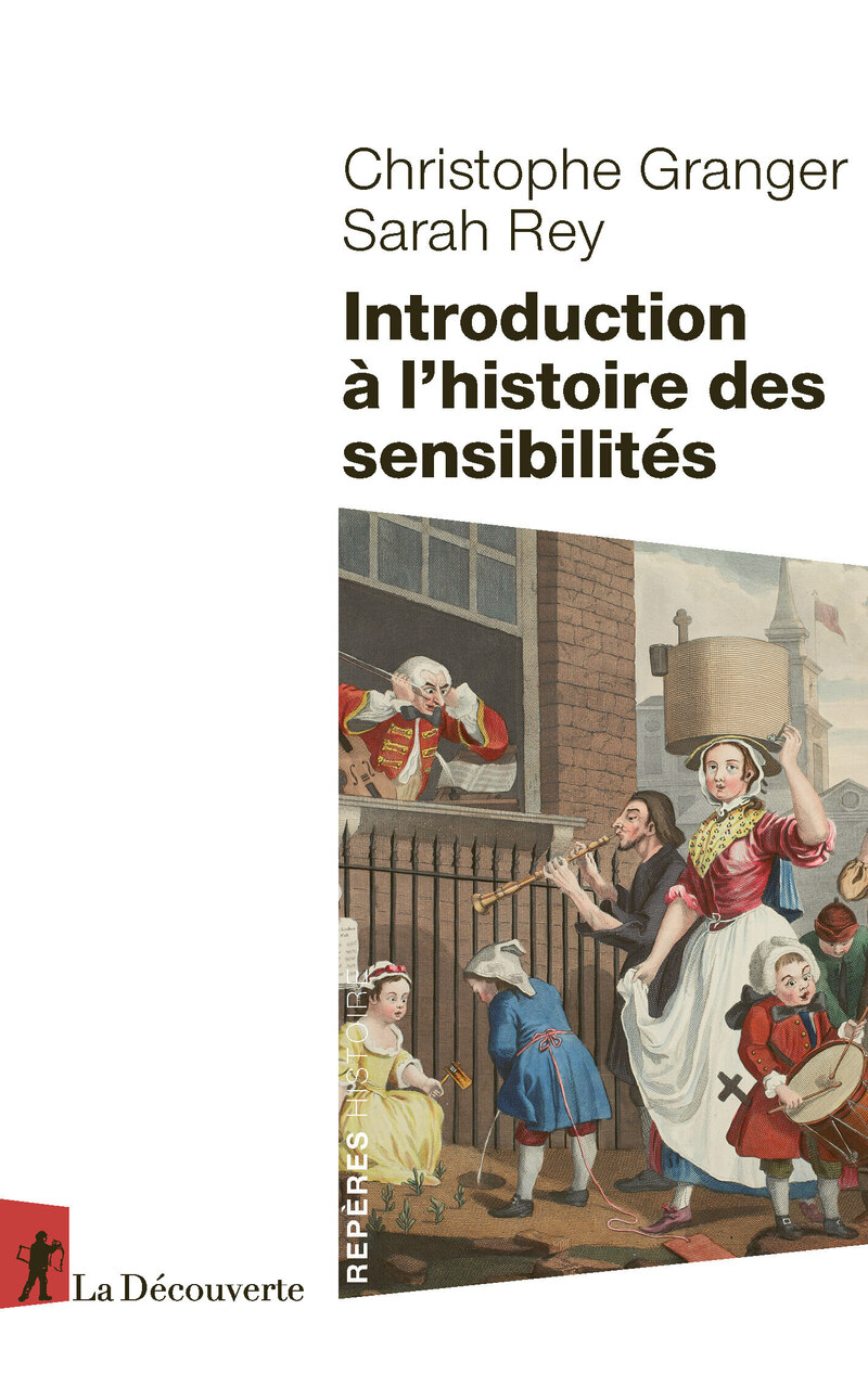Introduction à l'histoire des sensibilités - Christophe Granger, Sarah Rey