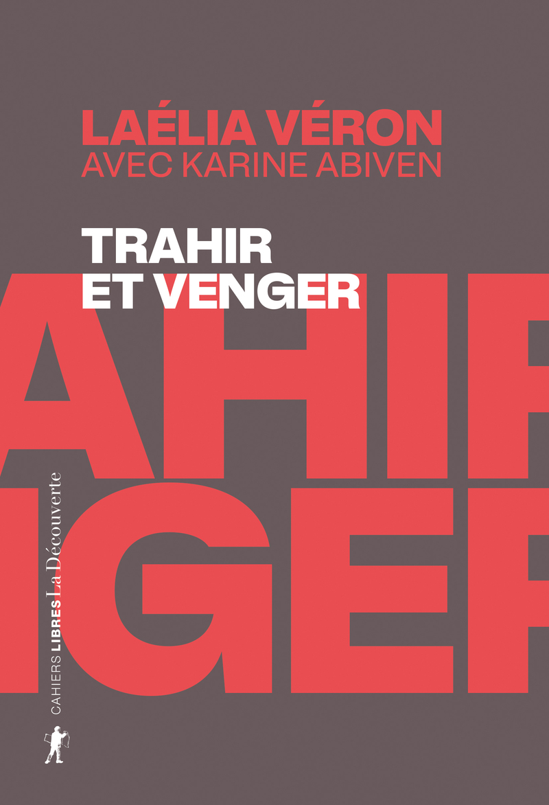 Trahir et venger - Laélia Véron, Karine Abiven