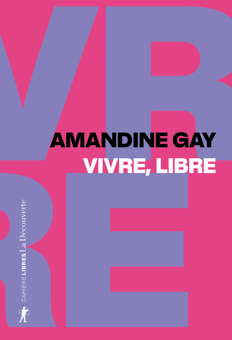 Vivre, libre - Amandine Gay