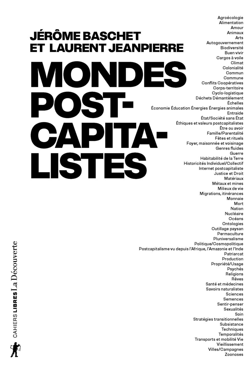 Mondes postcapitalistes - Jérôme Baschet, Laurent Jeanpierre