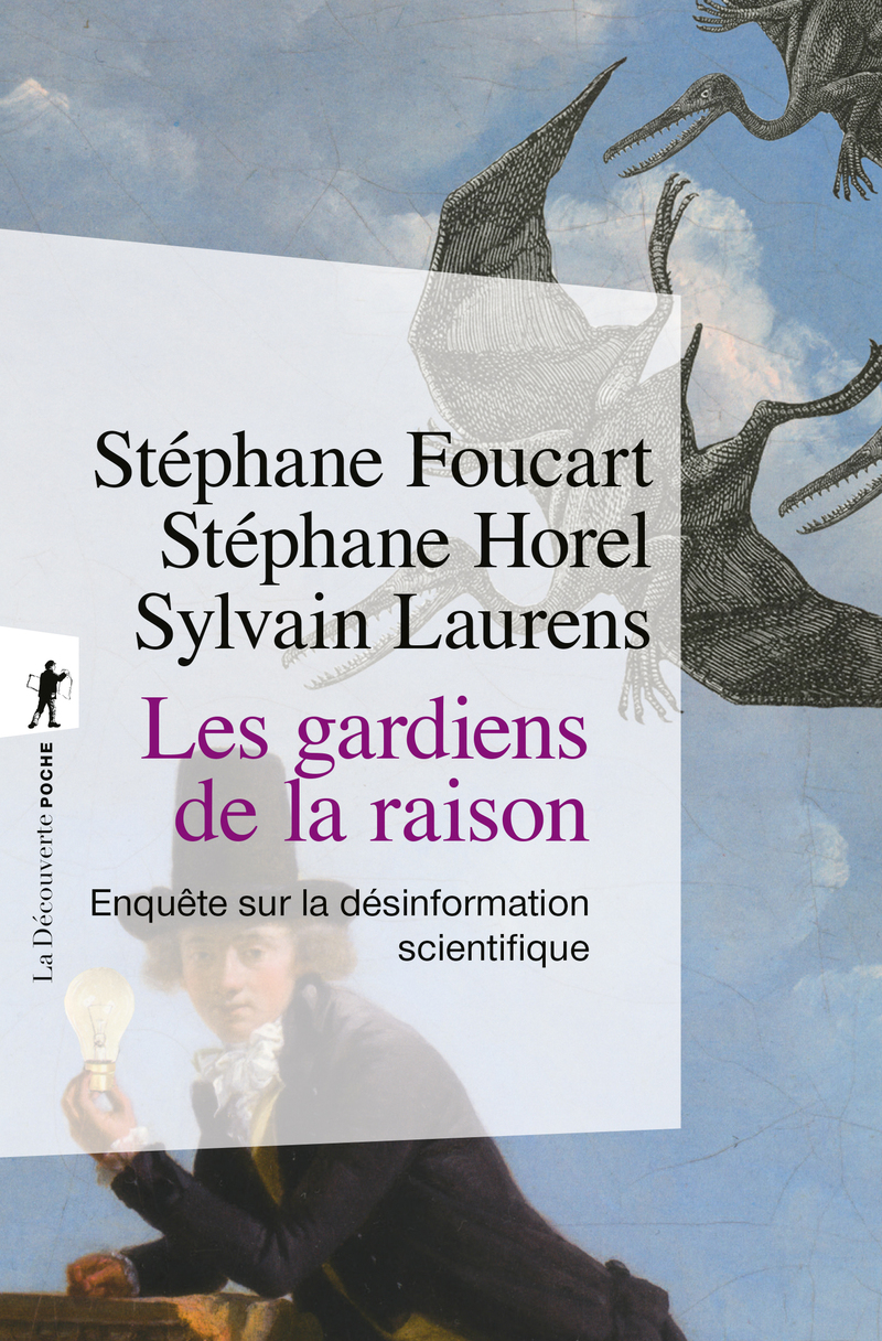 Les gardiens de la raison - Stéphane Foucart, Stéphane Horel, Sylvain Laurens