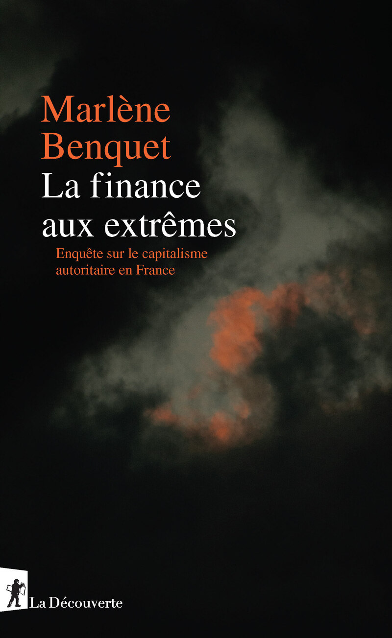La finance aux extrêmes - Marlène Benquet