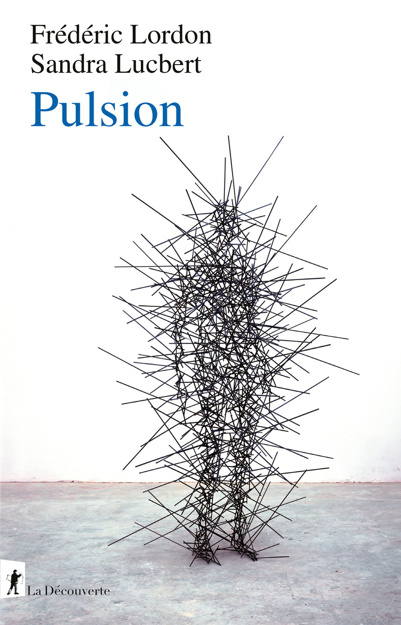 Pulsion - Frédéric Lordon, Sandra Lucbert