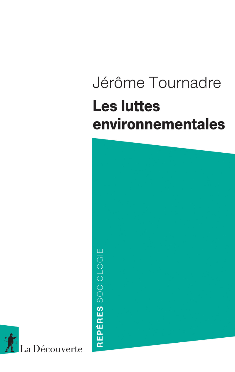 Les luttes environnementales - J&eacute;r&ocirc;me Tournadre