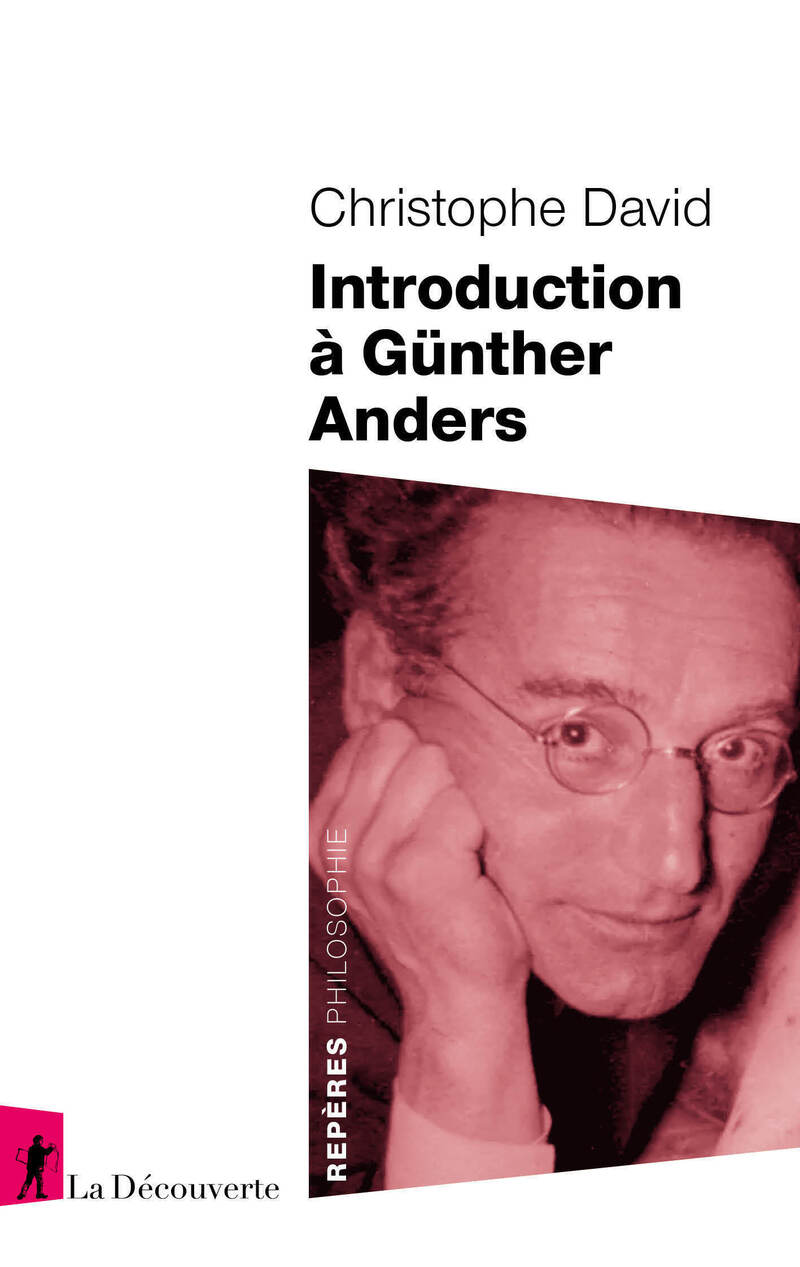 Introduction à Günther Anders - Christophe David