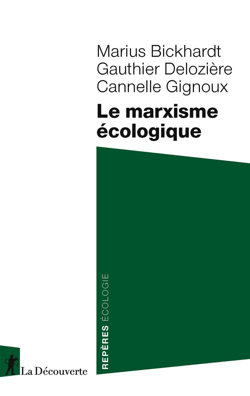 Le marxisme &eacute;cologique - Marius Bickhardt, Gauthier Delozi&egrave;re, Cannelle Gignoux