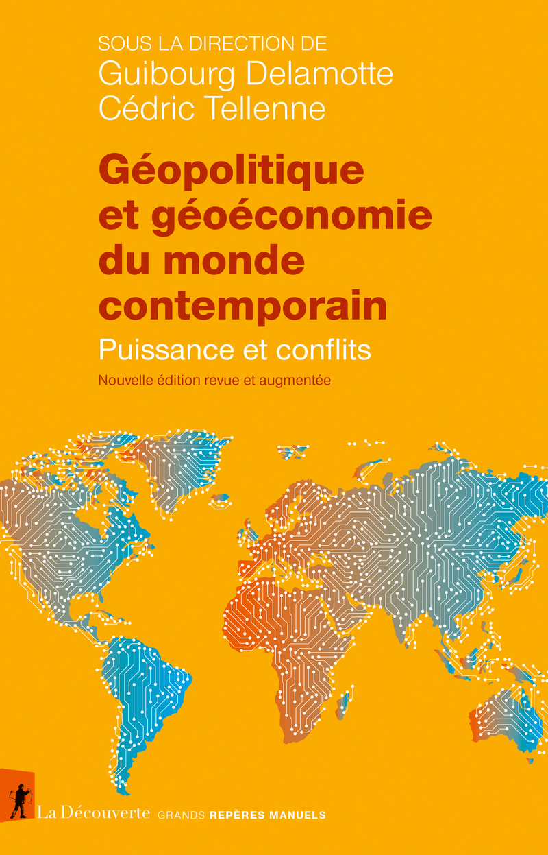 Géopolitique et géoéconomie du monde contemporain - Guibourg Delamotte, Cédric Tellenne