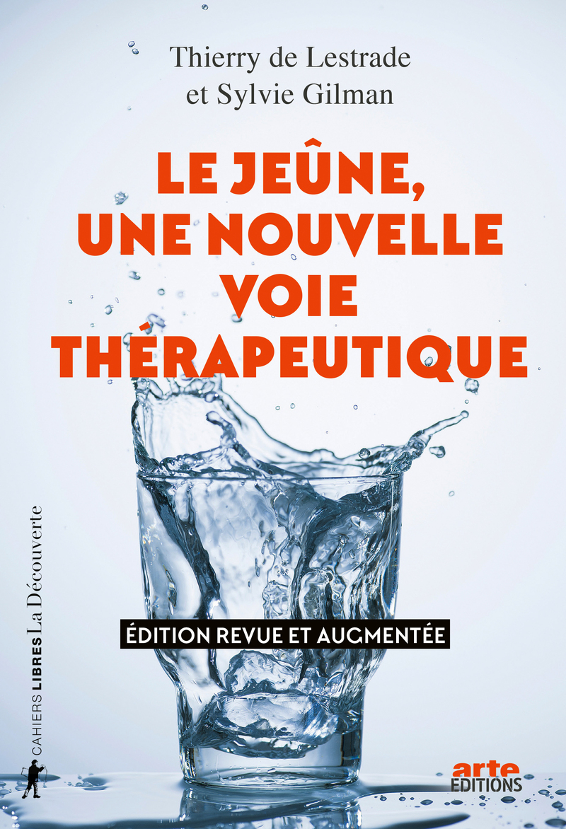 Le jeûne, une nouvelle voie thérapeutique - Thierry de Lestrade, Sylvie Gilman