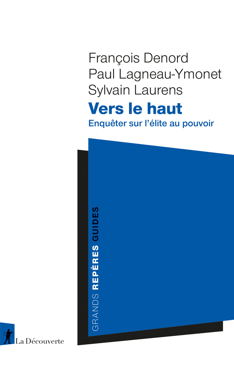 Vers le haut - François Denord, Paul Lagneau-Ymonet, Sylvain Laurens