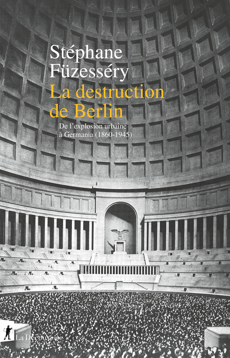 La destruction de Berlin - Stéphane Füzesséry
