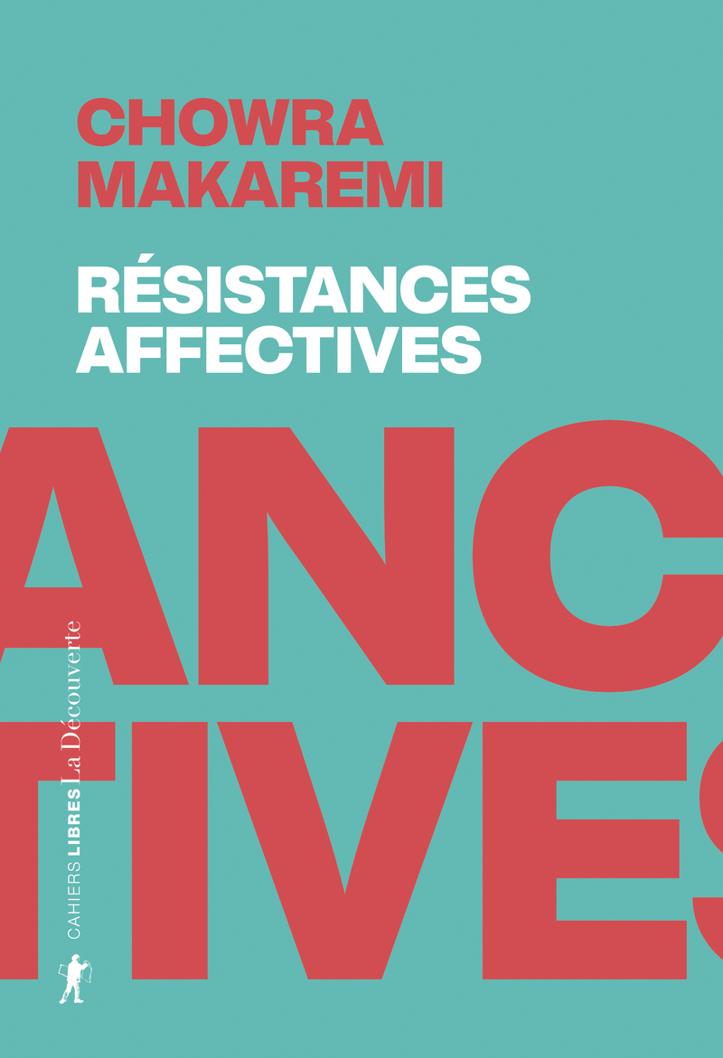 Résistances affectives - Chowra Makaremi