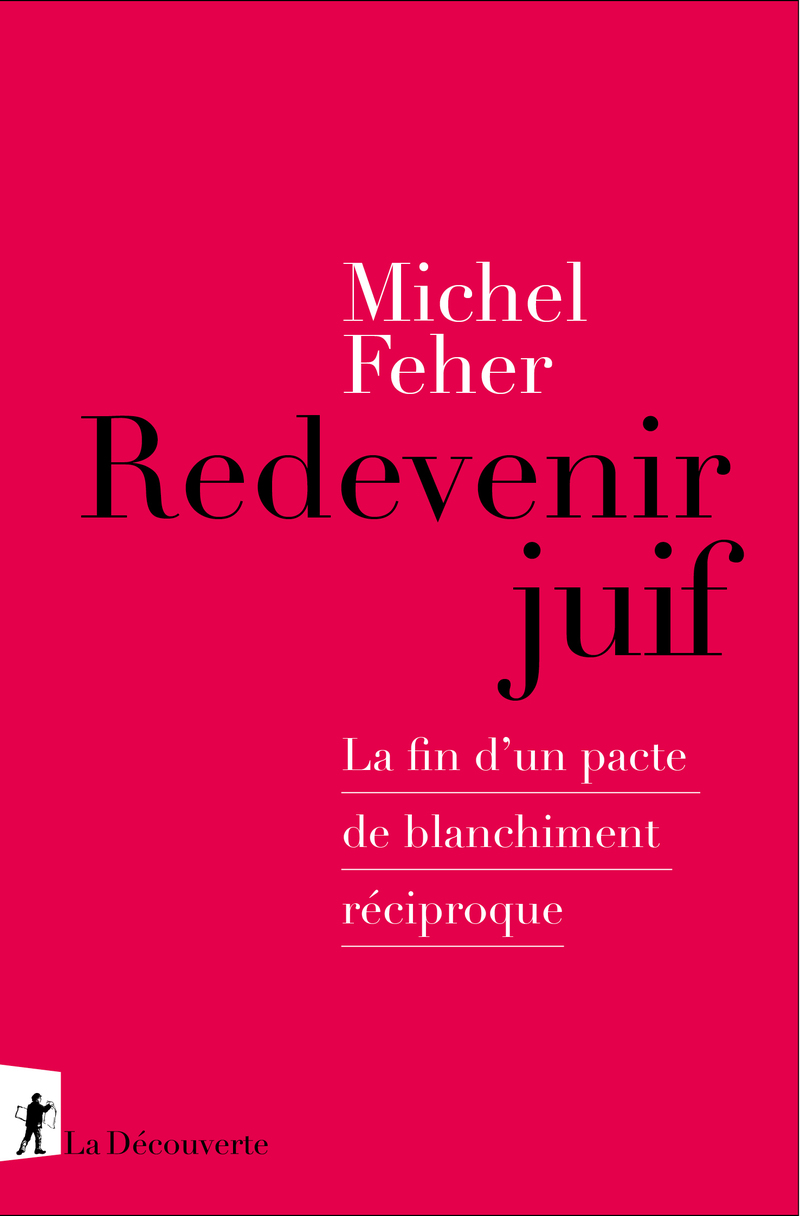 Redevenir juif - Michel Feher