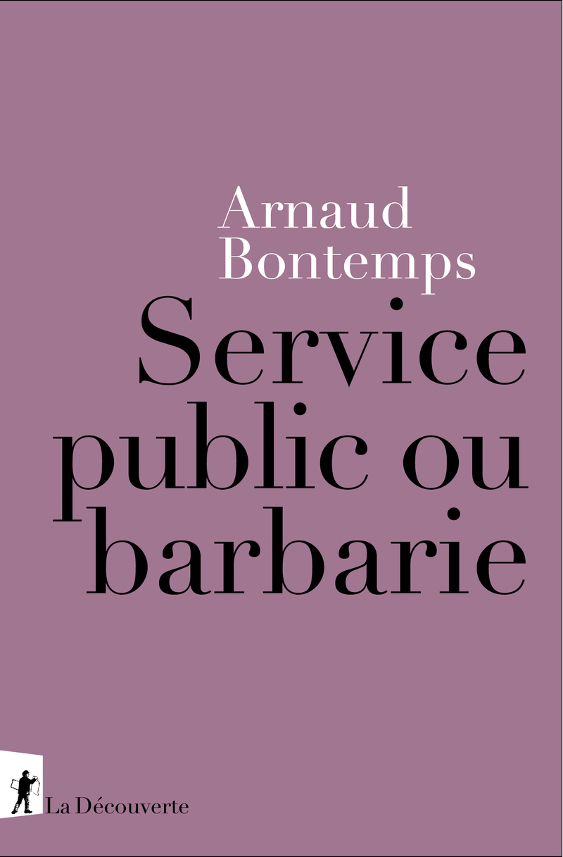Service public ou barbarie - Arnaud Bontemps