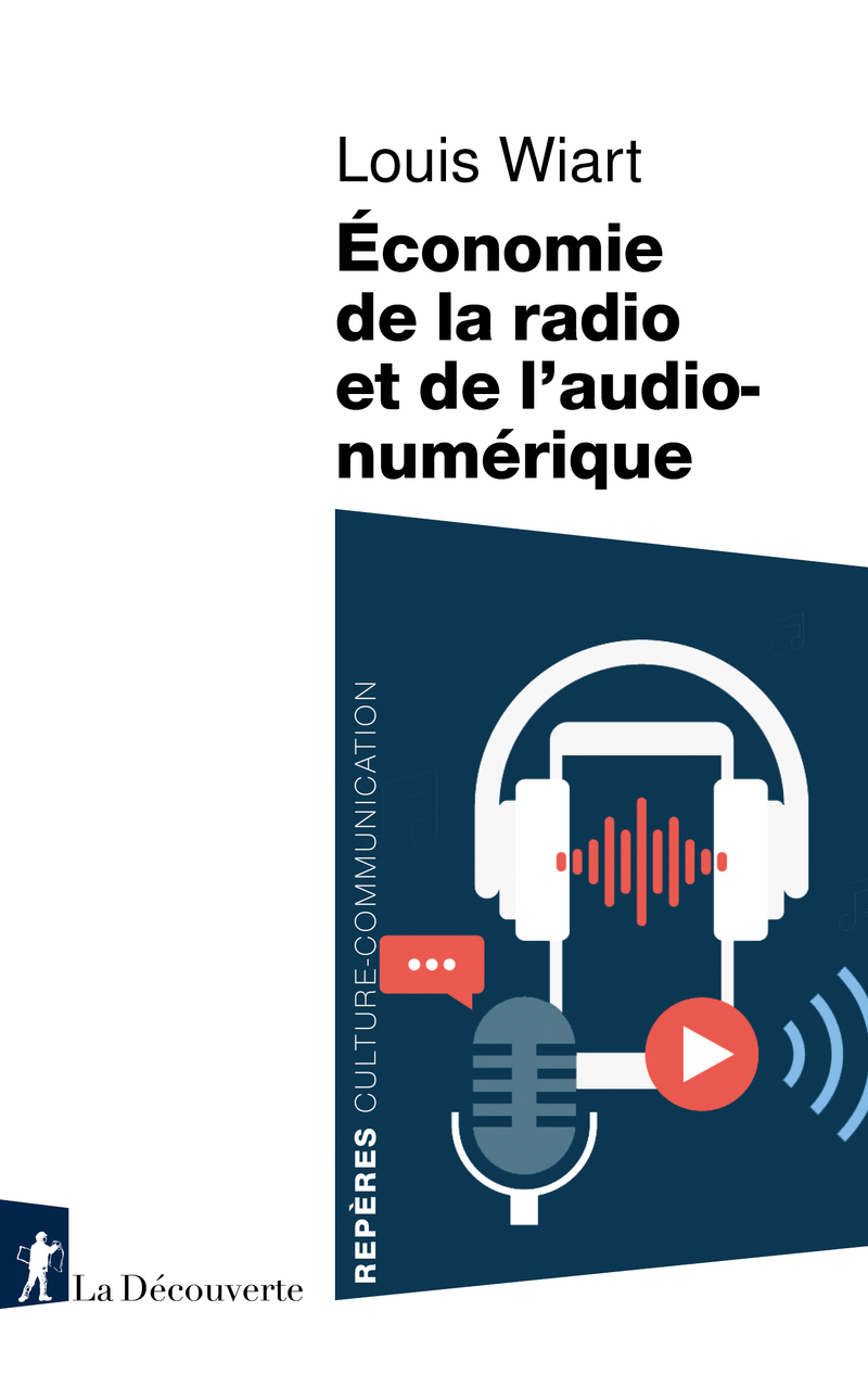 Économie de la radio et de l'audionumérique - Louis Wiart