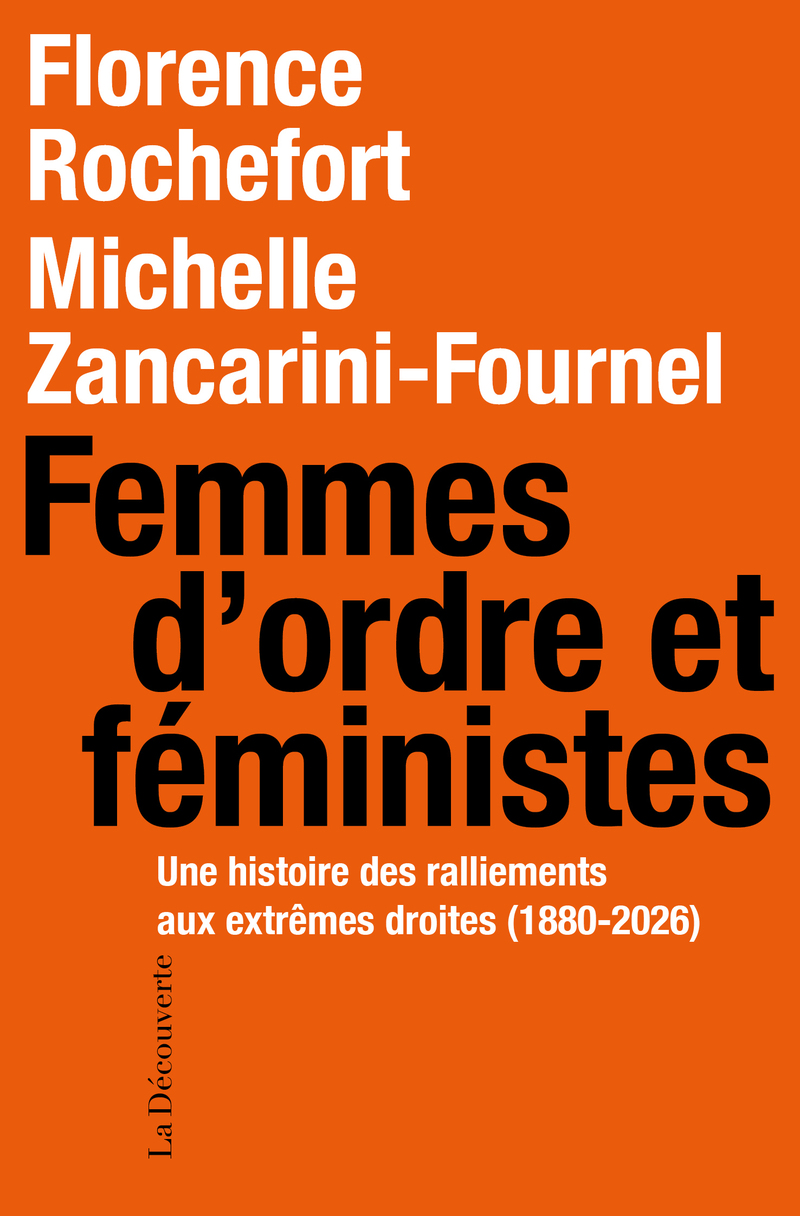 Femmes d'ordre et féministes - Florence Rochefort, Michelle Zancarini-Fournel