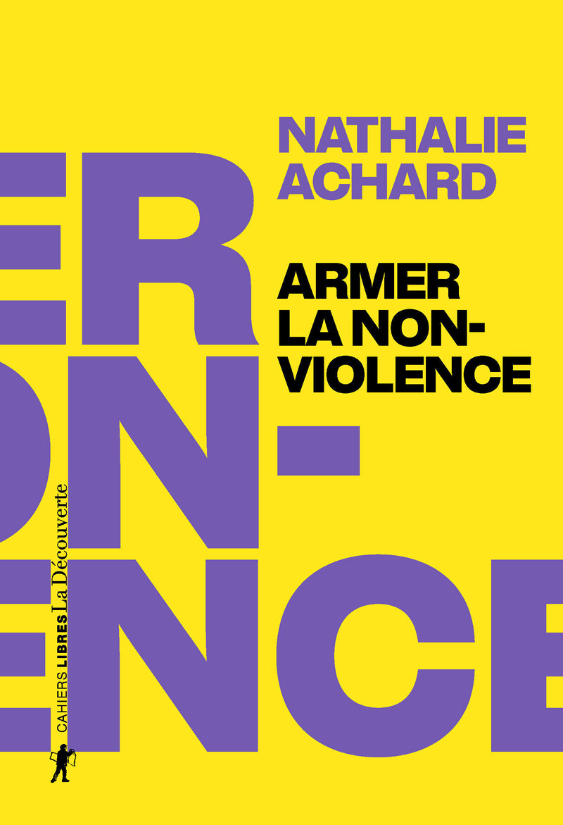 Armer la non-violence - Nathalie Achard
