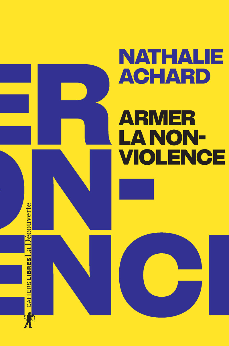 Armer la non-violence - Nathalie Achard