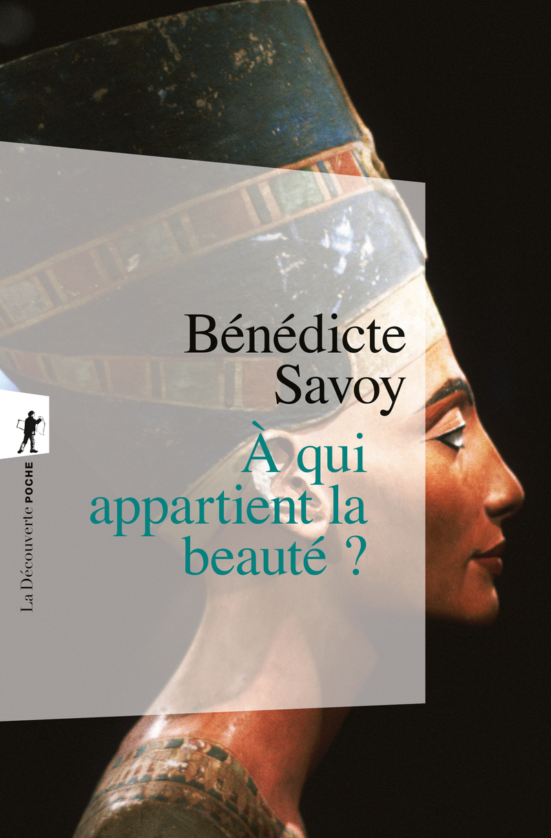 À qui appartient la beauté ? - Bénédicte Savoy