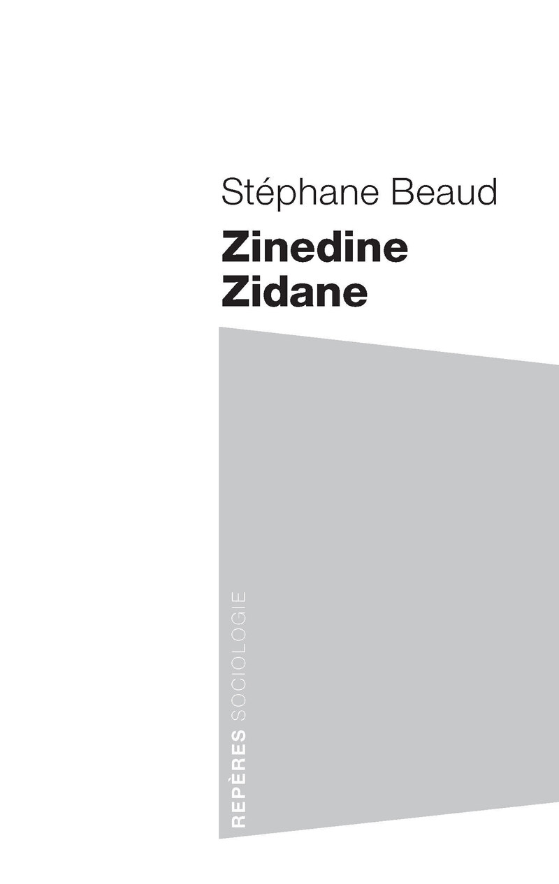 Zinedine Zidane - St&eacute;phane Beaud