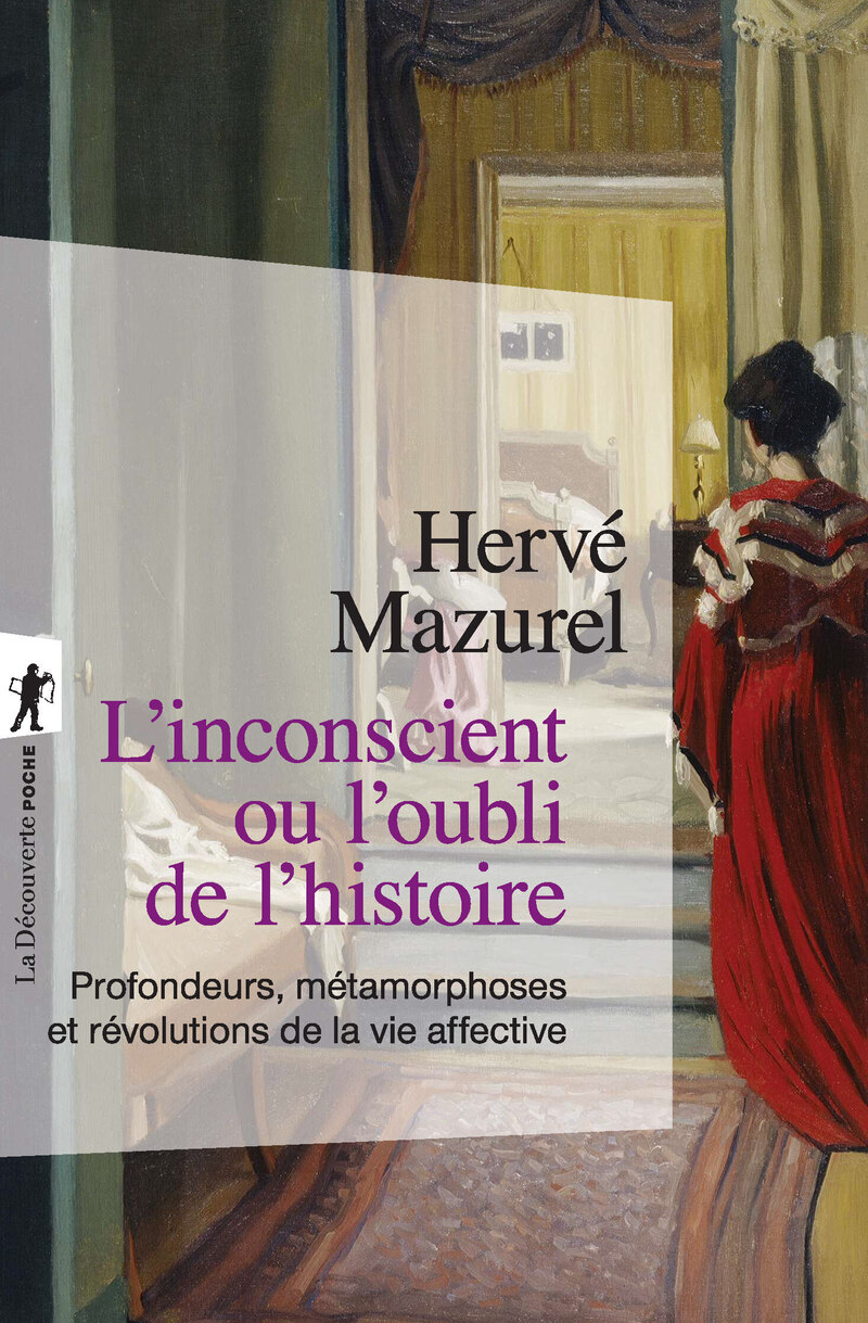 L'inconscient ou l'oubli de l'histoire - Herv&eacute; Mazurel