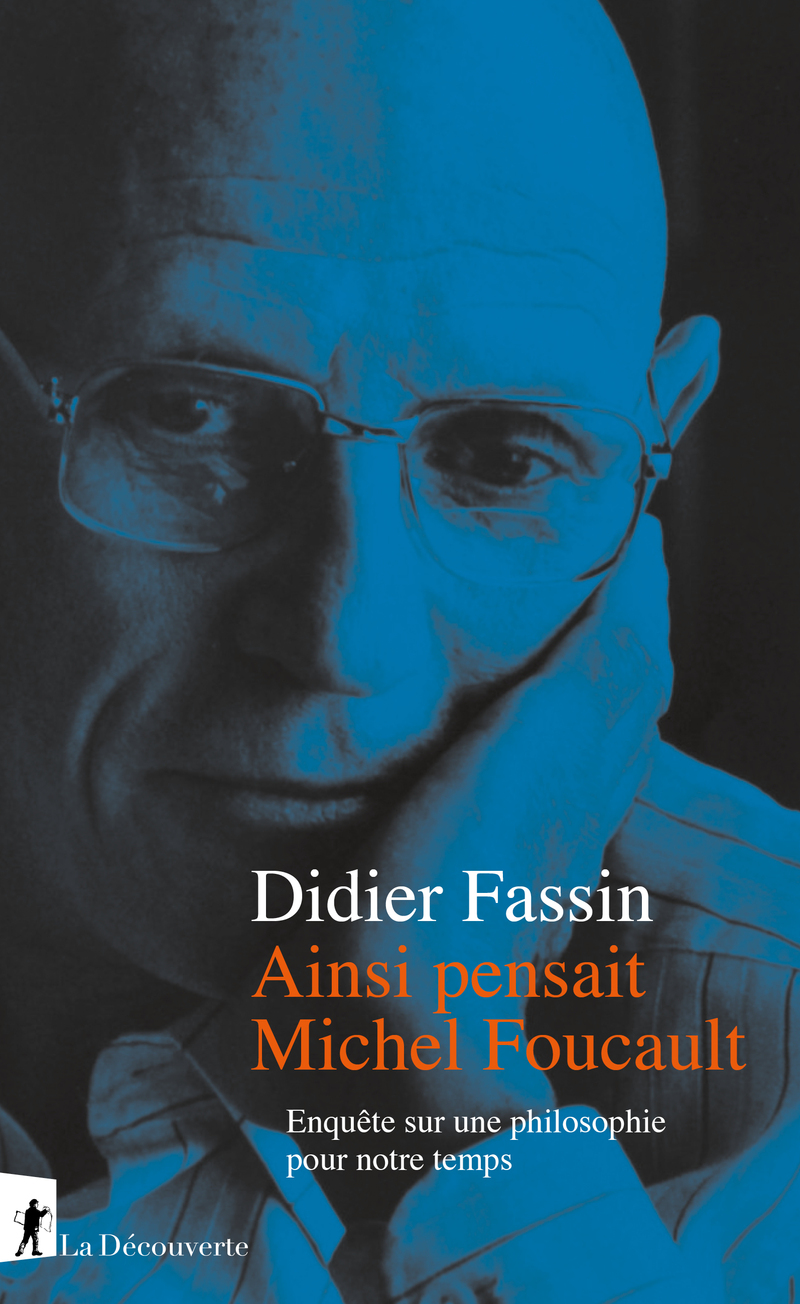 Ainsi pensait Michel Foucault - Didier Fassin