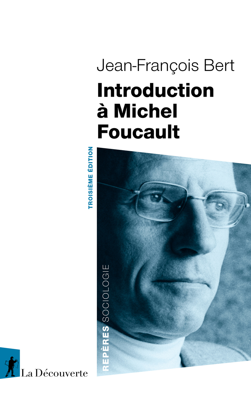 Introduction &agrave; Michel Foucault - Jean-Fran&ccedil;ois Bert