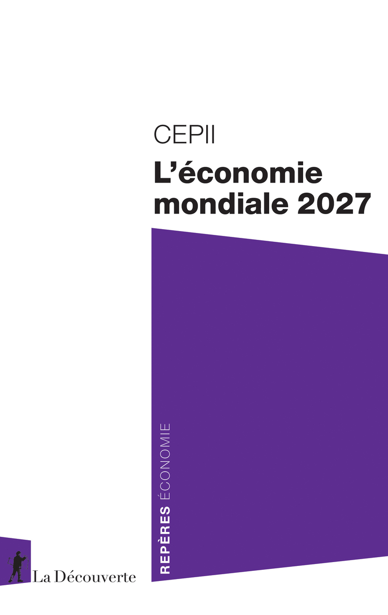 L'&eacute;conomie mondiale 2027 -  CEPII (Centre d'&eacute;tudes prospectives et d'informations internationales)