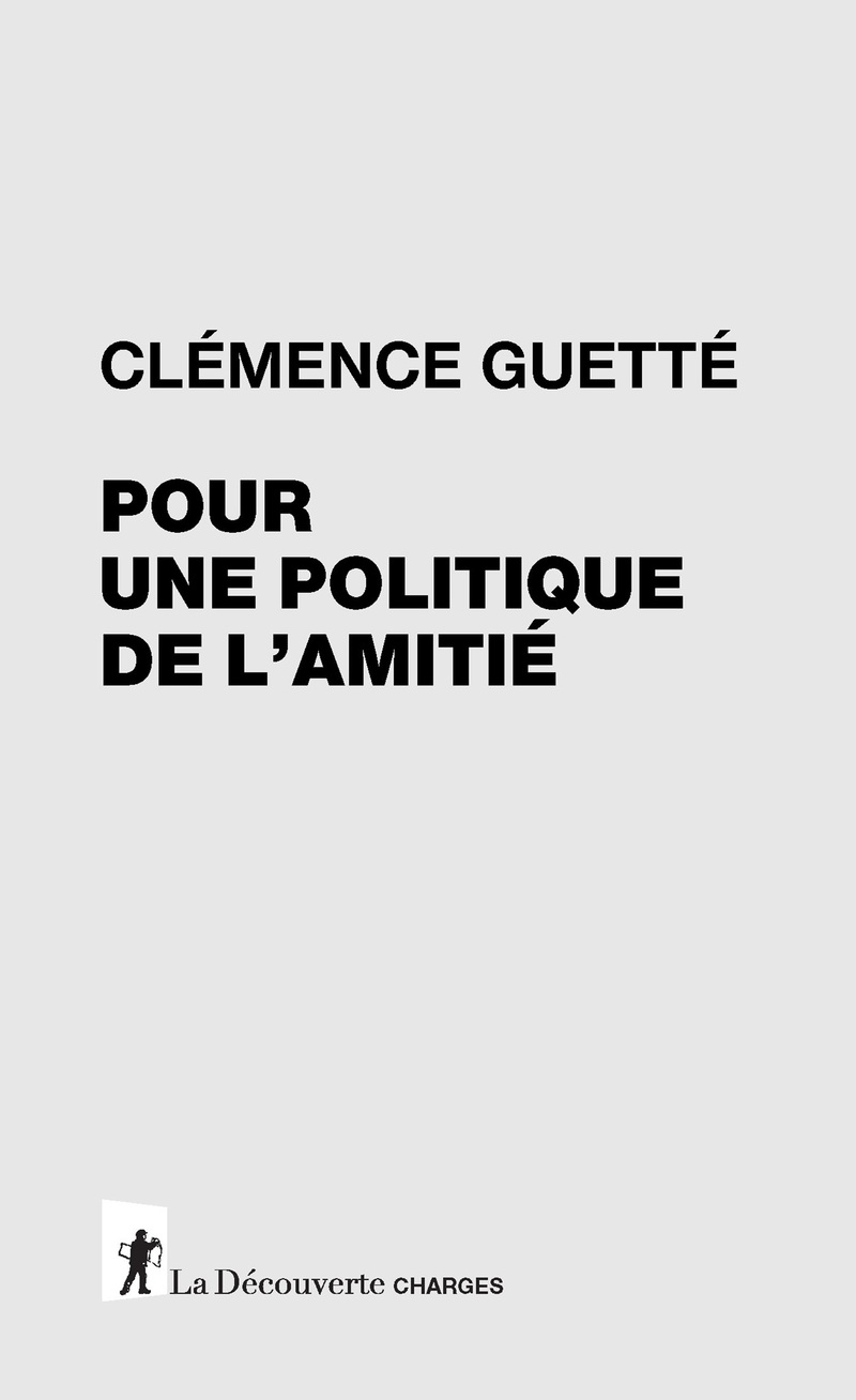 Pour une politique de l'amitié - Clémence Guetté