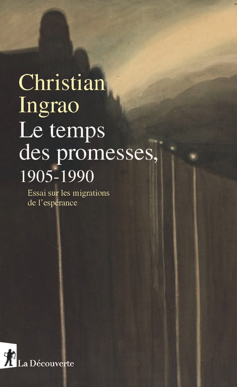 Le Temps des promesses, 1905-1990 - Christian Ingrao