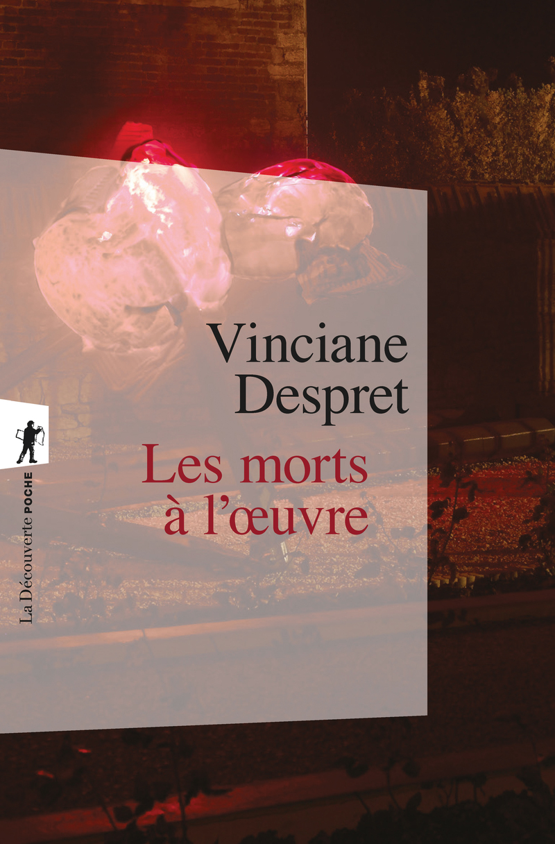 Les morts à l'oeuvre - Vinciane Despret