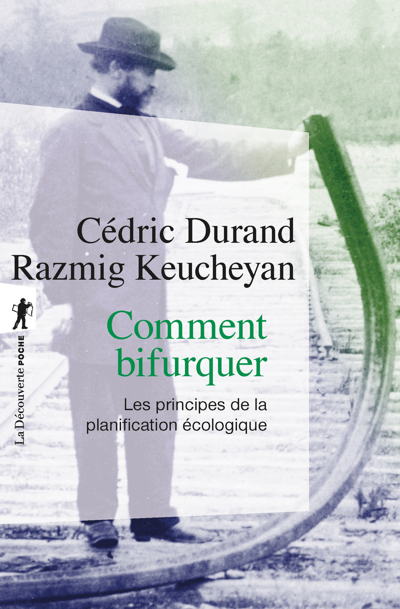 Comment bifurquer - Cédric Durand, Razmig Keucheyan