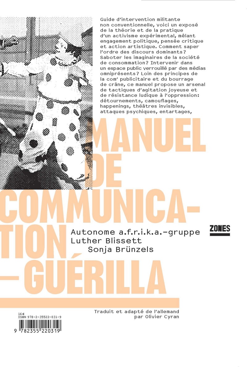 Manuel de communication-guérilla -  Autonome A.F.R.I.K.A Group, Luther Blissett, Sonja Brunzels