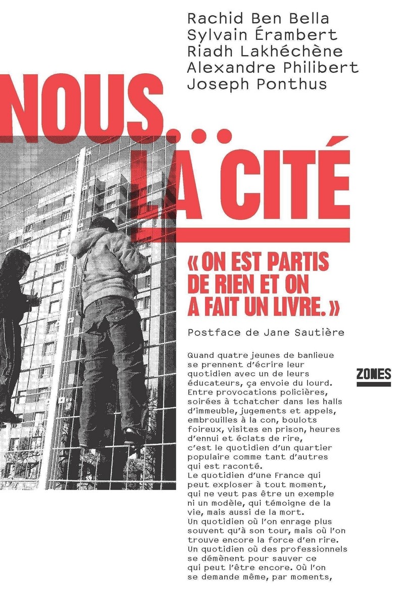 Nous... La Cité - Rachid Ben Bella, Sylvain Erambert, Riadh Lakhechene, Philippe Alexandre, Joseph Ponthus