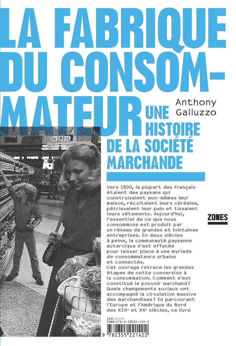 La fabrique du consommateur - Anthony Galluzzo