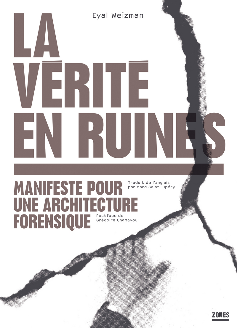 La vérité en ruines - Eyal Weizman