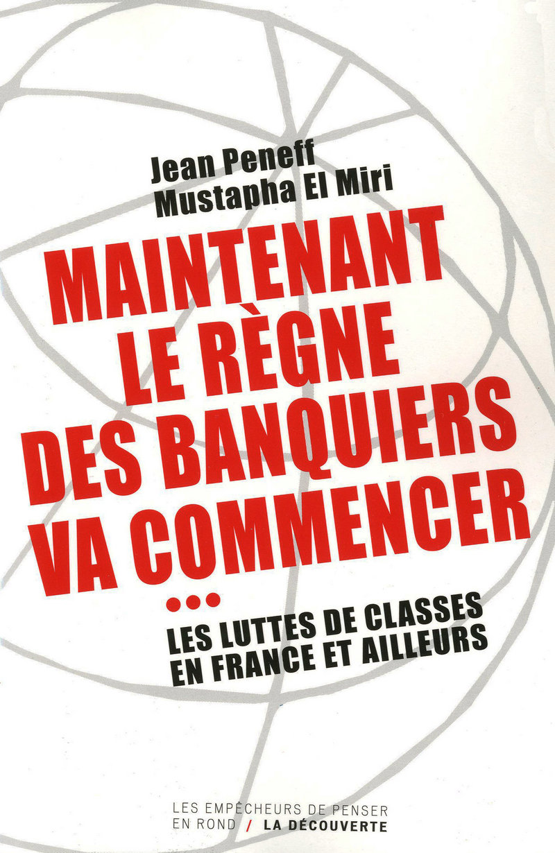 Maintenant le règne des banquiers va commencer ... - Jean Peneff, Mustapha El-Miri