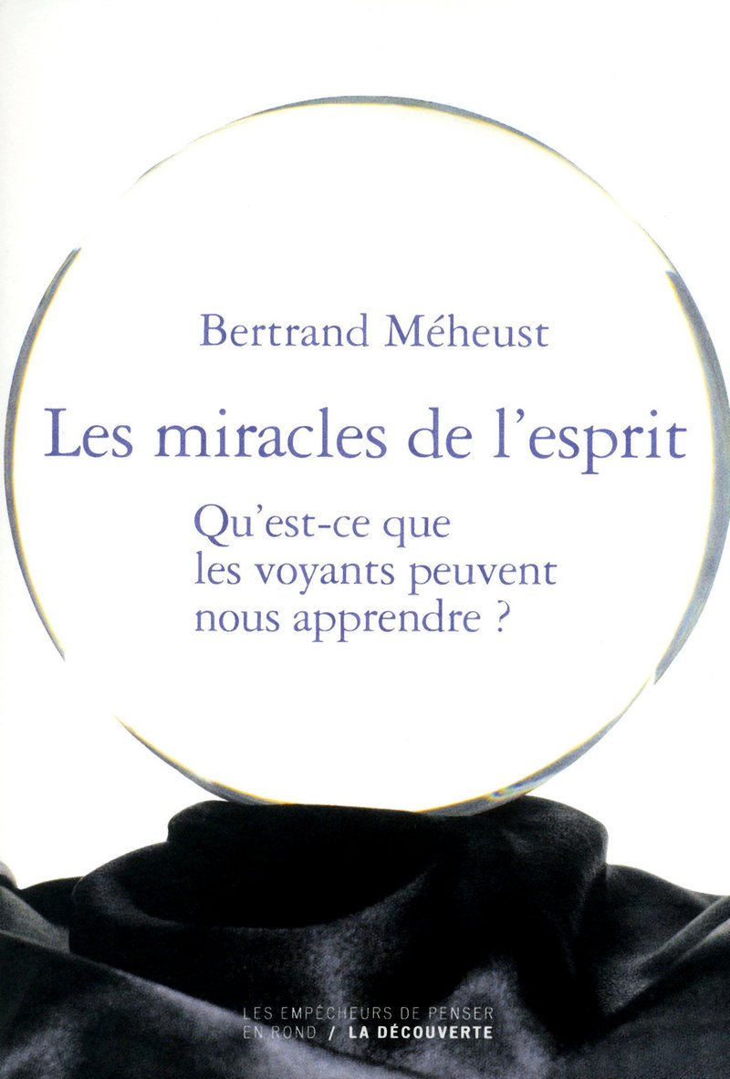Les miracles de l'esprit - Bertrand Meheust