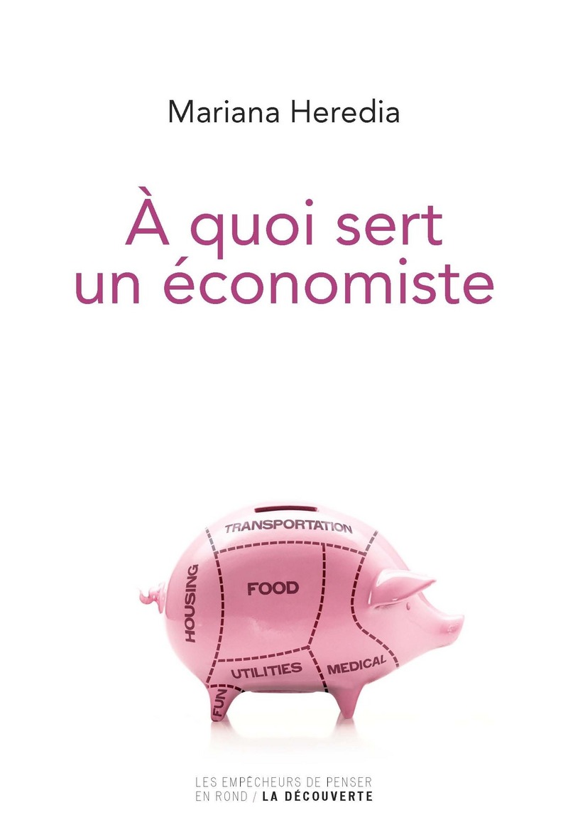 A quoi sert un économiste - Mariana Heredia