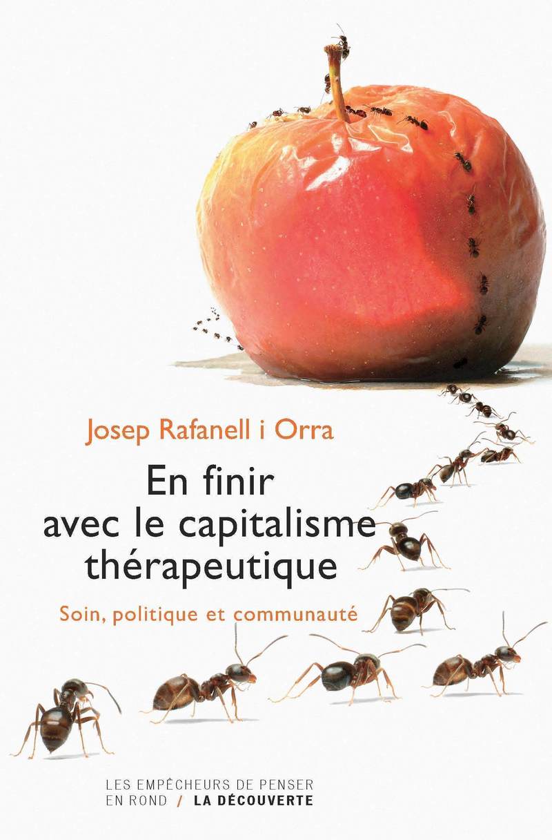 En finir avec le capitalisme thérapeutique - Josep Rafanell i Orra