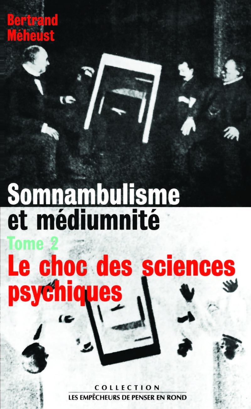 Somnambulisme et médiumnité - Tome 2 - Bertrand Meheust