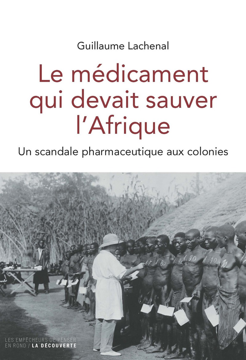 Le médicament qui devait sauver l'Afrique - Guillaume Lachenal