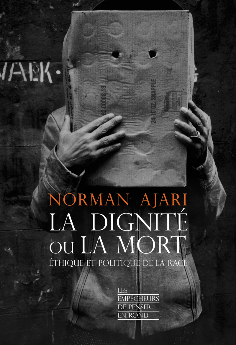 La dignité ou la mort - Norman Ajari