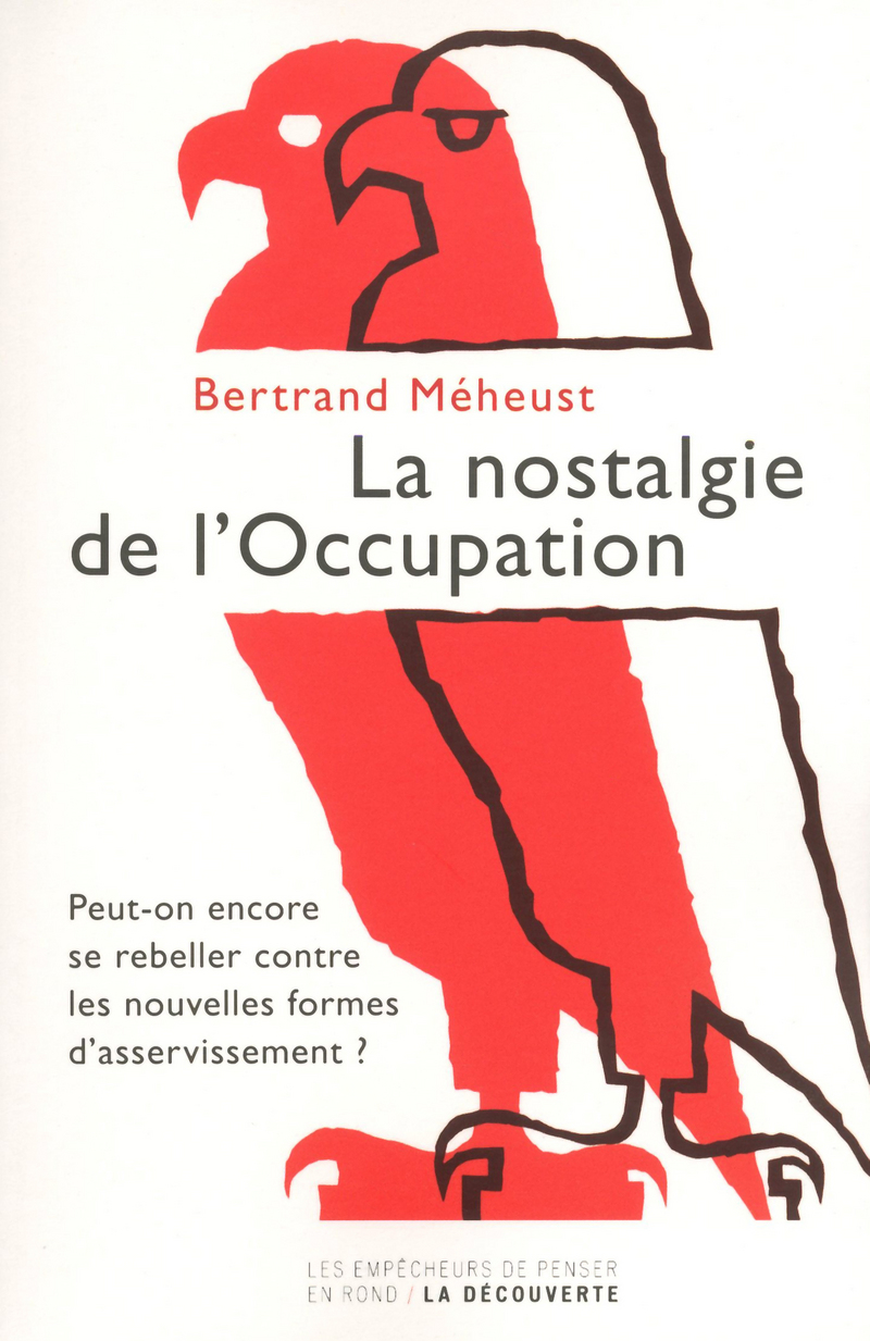 La nostalgie de l'Occupation - Bertrand Meheust,  La Découverte/Mediapart